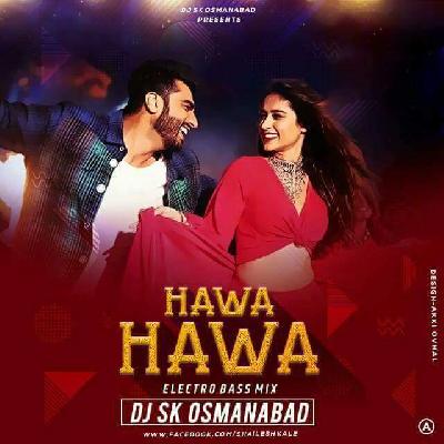 Hawa Hawa (Electro Bass Mix) - DJ S.K Osmanabad